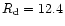 $R_{\rm d} = 12.4$