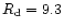 $R_{\rm d}=9.3$