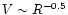 $V \sim R^{-0.5}$