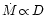 $\dot{M}{\,\propto\,}D$