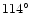 $114\hbox{$^\circ$ }$