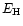 $E_{\rm H}$