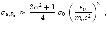 $\displaystyle \sigma_{{\rm a},\bar\nu_{\rm e}}\,\approx\,
{3\alpha^2+1\over 4}\,\sigma_0\,\left( {\epsilon_{\nu}\over m_{\rm e}c^2} \right)^{\! 2}\ ,$
