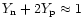 $Y_{\rm n} + 2Y_{\rm p}\approx 1$