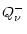 $\displaystyle Q^-_{\nu}$
