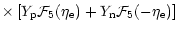 $\displaystyle %
\times
\left\lbrack Y_{\rm p}{\cal F}_5(\eta_{\rm e}) + Y_{\rm n}{\cal F}_5(-\eta_{\rm e}) \right\rbrack$