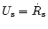 $U_{\rm {s}} = \dot R_{\rm {s}}$