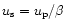 $u_{\rm {s}} = u_{\rm {p}}/\beta$