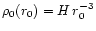 $\rho_0(r_0) = H\,r_0^{-3}$
