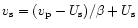 $v_{\rm {s}} = (v_{\rm {p}}-U_{\rm {s}})/\beta +
U_{\rm {s}}$