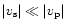 $\vert v_{\rm {s}}\vert \ll \vert v_{\rm {p}}\vert$
