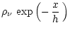 $\displaystyle \rho_{\nu}\,\exp\left( -\,{x\over h}\, \right)$