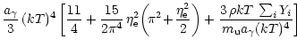 $\displaystyle {a_{\gamma}\over 3}\,(kT)^4
\left\lbrack {11\over 4} + {15\over 2...
...ight)
+ {3\,\rho kT\,\sum_i Y_i\over m_{\rm {u}}a_{\gamma}(kT)^4} \right\rbrack$