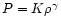 $P = K\rho^\gamma$