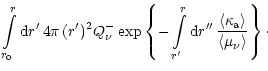 $\displaystyle \int\limits_{r_0}^r {\rm {d}}r'\,4\pi\,(r')^2 Q_{\nu}^-
\exp\left...
...le \kappa_{\rm {a}} \rangle\over \langle \mu_{\nu} \rangle} \right\rbrace \cdot$