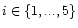 $i \in \{1,...,5\}$