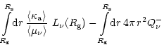 $\displaystyle \int\limits_{R_{\rm {g}}}^{R_{\rm {s}}} \! {\rm {d}}r\,
{\langle ...
...) -
\int\limits_{R_{\rm {g}}}^{R_{\rm {s}}} \! {\rm {d}}r\,
4\pi\,r^2 Q_{\nu}^-$
