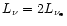 $L_{\nu} = 2L_{\nu_{\rm e}}$