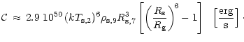 $\displaystyle {\cal C} \,\approx\,
2.9~10^{50}\, (kT_{{\rm {s}},2})^6
\rho_{{\r...
... \right\rbrack\ \
\left\lbrack {{\rm {erg}}\over {\rm {s}}} \right\rbrack \cdot$