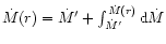 $\dot M(r) = \dot M' + \int_{\dot M'}^{\dot M(r)}{\rm {d}}{\dot M}$