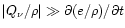 $\vert Q_{\nu}/\rho \vert \gg \partial (e/\rho)/
\partial t$