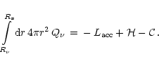 \begin{displaymath}\int\limits_{R_{\nu}}^{R_{\rm {s}}}{\rm {d}}r\,4\pi r^2\,Q_{\nu}
\,=\,-\,L_{\rm {acc}} + {\cal H} - {\cal C} \,.
\end{displaymath}