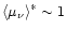 $\langle \mu_{\nu} \rangle^\ast \sim 1$