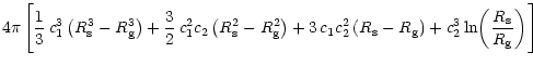 $\displaystyle 4\pi\, \Biggl\lbrack
{1\over 3}\,c_1^3\left( R_{\rm {s}}^3-R_{\rm...
...\right)
+ c_2^3\ln\! \left( {R_{\rm {s}}\over R_{\rm {g}}} \right)\Biggr\rbrack$