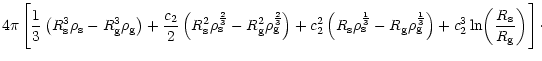 $\displaystyle 4\pi\, \Biggl\lbrack
{1\over 3}\left( R_{\rm {s}}^3\rho_{\rm {s}}...
...+ c_2^3\ln\! \left( {R_{\rm {s}}\over R_{\rm {g}}} \right)\Biggr\rbrack
\,\cdot$