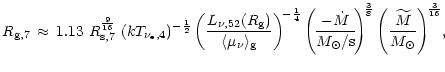 $\displaystyle R_{{\rm {g}},7}\,\approx\,1.13\,\,R_{{\rm {s}},7}^{9\over 16}
\,\...
... {3\over 8}}
\left( {\widetilde{M}\over M_{\odot}} \right)^{\! {3\over 16}}\! ,$