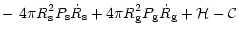 $\displaystyle -\,\, 4\pi R_{\rm {s}}^2 P_{\rm {s}} \dot R_{\rm {s}} +
4\pi R_{\rm {g}}^2 P_{\rm {g}} \dot R_{\rm {g}}
+ {\cal H} - {\cal C}$
