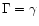 $\Gamma = \gamma$