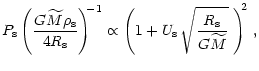 $\displaystyle P_{\rm {s}}
\left( {G\widetilde{M}\rho_{\rm {s}}\over 4 R_{\rm {s...
... U_{\rm {s}}\,\sqrt{{R_{\rm {s}}\over G\widetilde{M}}}
\,\, \right)^{\!\! 2}\,,$