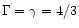 $\Gamma = \gamma = 4/3$