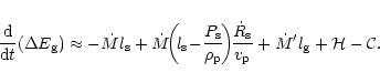 \begin{displaymath}{{\rm {d}}\over {\rm {d}}t}(\Delta E_{\rm {g}}) \approx
-\dot...
...ver v_{\rm {p}}}
+ \dot M' l_{\rm {g}} + {\cal H} - {\cal C} .
\end{displaymath}