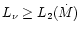 $L_{\nu} \ge L_2(\dot M)$
