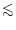 $\textstyle \mathrel{\mathchoice {\vcenter{\offinterlineskip\halign{\hfil
$\disp...
...er{\offinterlineskip\halign{\hfil$\scriptscriptstyle ...