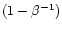 $(1-\beta^{-1})$