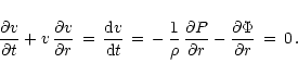 \begin{displaymath}{\partial v\over \partial t} + v\,{\partial v\over \partial r...
...over \partial r} -
{\partial \Phi\over \partial r} \,=\, 0 \,.
\end{displaymath}