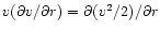 $v(\partial v/\partial r) = \partial(v^2/2)/\partial r$