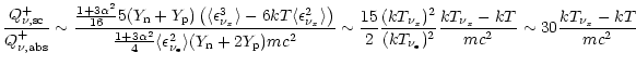 $\displaystyle {Q_{\nu,{\rm {sc}}}^+\over Q_{\nu,{\rm {abs}}}^+} \sim
{{1+3\alph...
..._{\nu_{\rm e}})^2}
{kT_{\nu_x}-kT\over mc^2}\sim 30{kT_{\nu_x}-kT\over mc^2} \,$