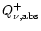 $Q_{\nu,{\rm {abs}}}^+$