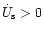 $\dot U_{\rm {s}} > 0$