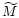 ${\widetilde M}$