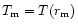 $T_{\rm m}=T(r_{\rm m})$