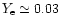 $Y_{\rm e} \simeq 0.03 $