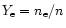 $Y_{\rm e} =n_{\rm e}/n$