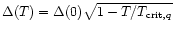 $\Delta(T)=\Delta(0) \sqrt{1-T/T_{{\rm crit},q}}$