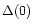 $\Delta(0)$