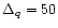 $\Delta_q =50$